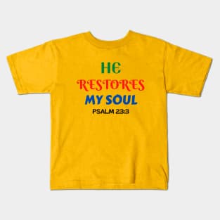 He Restores My Soul - Christian Kids T-Shirt